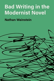 Buy Bad Writing in the Modernist Novel