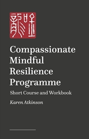 Buy Compassionate Mindful Resilience Programme Workbook