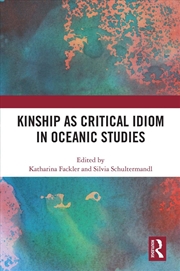 Buy Kinship as Critical Idiom in Oceanic Studies