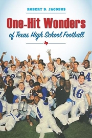 Buy One-Hit Wonders of Texas High School Football