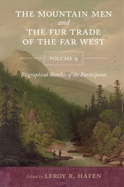Buy The Mountain Men and the Fur Trade of the Far West, Volume 9