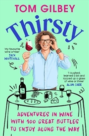Buy Thirsty : 100 Great Wines and Stories by the Wine Guy