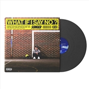 Buy WHAT IF I SAY NO?