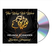 Buy The Way We Were: Melinda Schneider Sings The Songs Of Barbra Streisand