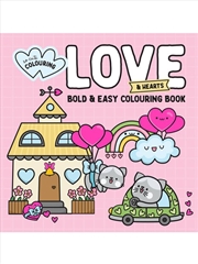 Buy Bold & Easy Colouring Book  Love & Hearts