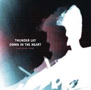 Buy Thunder Lay Down In The Heart