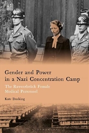 Buy Gender and Power in a Nazi Concentration Camp: The Ravensbruck Female Medical Personnel