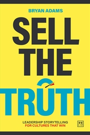 Buy Sell The Truth: How Truth Turns Culture Into Capability and Capability Into Competitive Advantage