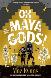 Buy Oh Maya Gods!