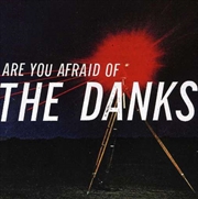 Buy Are You Afraid Of The Danks