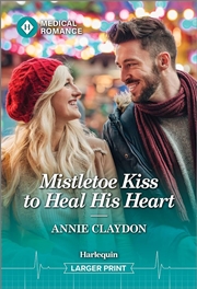Buy Mistletoe Kiss To Heal His Heart [Large Print]