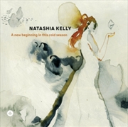 Buy Natashia Kelly: A New Beginning In This Cold Season