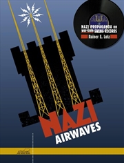 Buy Nazi Airwaves: Nazi Propaganda On Wartime Swing