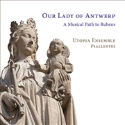 Buy Our Lady Of Antwerp - A Musical Path To Rubens