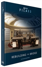 Buy Star Trek: Picard - Rebuilding the Bridge Book
