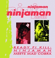 Buy Ready Fi Kill: Ninjaman Meets Mad Cobra