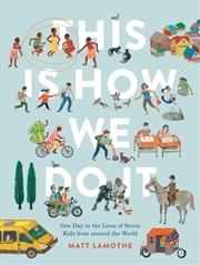 Buy This Is How We Do It : One Day in the Lives of Seven Kids from around the World