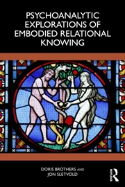 Buy Psychoanalytic Explorations of Embodied Relational Knowing