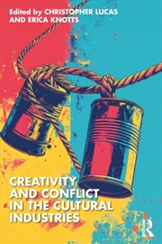 Buy Creativity and Conflict in the Cultural Industries