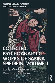 Buy Collected Psychoanalytic Works of Sabina Spielrein, Volume 1