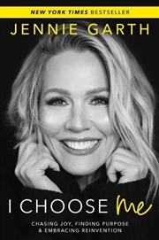 Buy I Choose Me : Chasing Joy, Finding Purpose & Embracing Reinvention