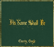 Buy His Name Shall Be