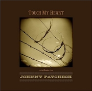 Buy Touch My Heart: Tribute To Johnny Paycheck