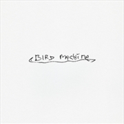Buy Bird Machine - Clear Vinyl