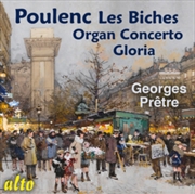 Buy Poulenc: Les Biches / Organ Concerto / Gloria / Litanies De La Vierge De Rocamador