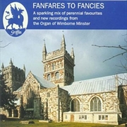 Buy Fanfares To Fancies- Organ Recital On 3 Manual Eletro- Wimborne Minster