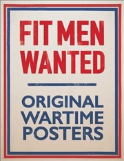 Buy Fit Men Wanted: Original Wartime Posters