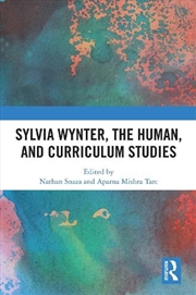 Buy Sylvia Wynter, the Human, and Curriculum Studies