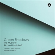 Buy Green Shadows - The Music Of Richard Pantcheff
