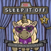Buy Sleep It Off 2 A Lullaby Tribute To Taylor Swift