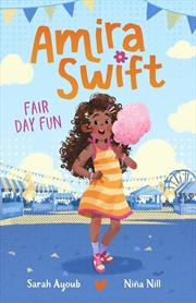 Buy Fair Day Fun (Amira Swift, #2): A Charming And Fresh New Illustrated Series That Will Inspire Younge