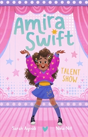 Buy Talent Show (Amira Swift, #1): A Charming And Fresh New Illustrated Series That Will Inspire Younger