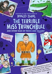 Buy The Terrible Miss Trunchbull and Other Tales of Tricks & Villainy