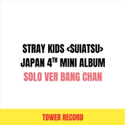 Buy Stray Kids - Suiatsu Japan 4th Mini Album Tower Records Gift Solo Ver Bang Chan Ver