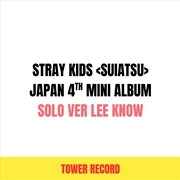 Buy Stray Kids - Suiatsu Japan 4th Mini Album Tower Records Gift Solo Ver Lee Know Ver