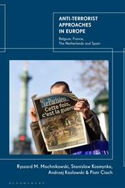 Buy Anti-terrorist Approaches in Europe: Belgium, France, The Netherlands and Spain