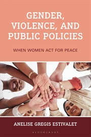 Buy Gender, Violence, and Public Policies: When Women Act for Peace