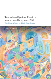 Buy Transcultural Spiritual Practices in American Poetry since 1960: The Blest Words in Their Best Order