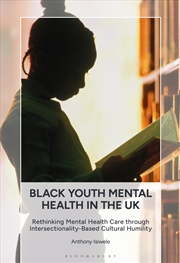 Buy Black Youth Mental Health in the UK: Rethinking Mental Health Care through Intersectionality-Based C