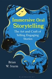 Buy Immersive Oral Storytelling: The Art and Craft of Telling Engaging Stories