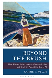 Buy Beyond the Brush: How Women Artists Navigate Communication and Creativity Amidst the Rise of AI