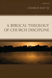Buy A Biblical Theology of Church Discipline