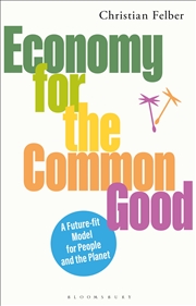 Buy Economy for the Common Good: A Future-fit Model for People and the Planet