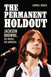 Buy The Permanent Holdout: Jackson Browne, His Music, His America