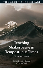 Buy Teaching Shakespeare in Tempestuous Times: Titanic Optimism
