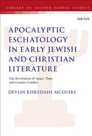Buy Apocalyptic Eschatology in Early Jewish and Christian Literature: The Revelation of Space, Time, and